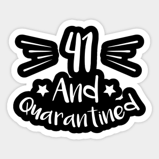 41 And Quarantined Sticker